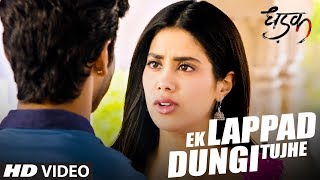 Ek Lappad Dungi Tujhe | Dhadak | Janhvi Kapoor | Ishaan Khatter | In Cinemas Now