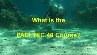 #73-What is the PADI TEC 40 Scuba Diving Course?
