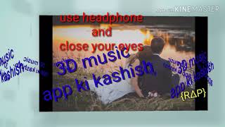 Aap ki kashish //3d audio song  //new 3d song