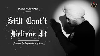 Still Can’t Believe It |Jaura Phagwara |Tribute To Sidhu moose Wala | Enzo|Latest Punjabi Song 2022
