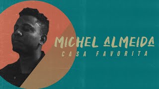 Casa Favorita - Michel Almeida