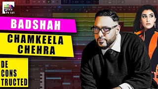 Badshah - Chamkeela Chehra | Song Breakdown | Deconstructed | Making Of @badshahlive  Song