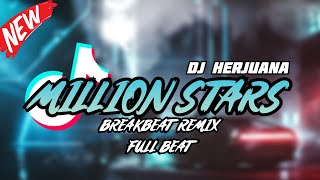 DJ MILLION STARS BREAKBEAT REMIX FULL BEAT TERBARU 2024