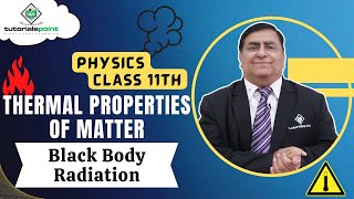 Class 11th – Black Body Radiation | Thermal Properties of Matter | Tutorials Point