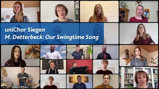 uniChor Siegen - M. Detterbeck: Our Swingtime Song