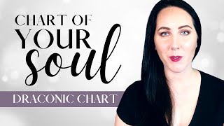 The Chart of Your Soul in Astrology - The Draconic Chart (Part 2)