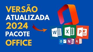 Pacote office grátis 2024 ultima versão atualizada oficial baixar e instalar