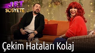 Jet Sosyete | Çekim Hataları Kolaj
