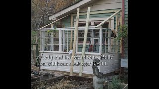 Jeri  builds a Greenhouse from Old house parts/  Part 1