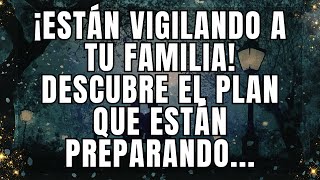 ¡Están vigilando a tu familia! Descubre el plan que están preparando...