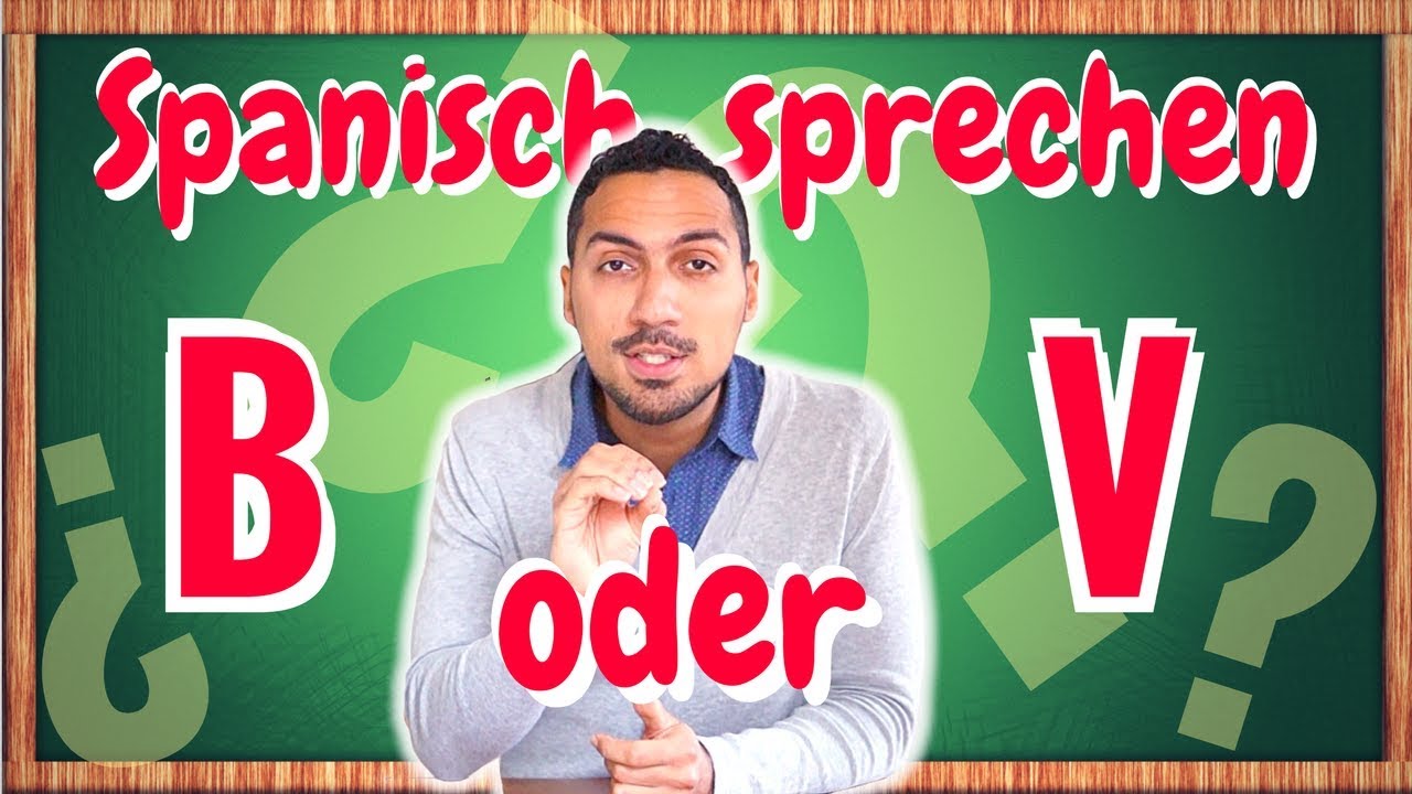 Wie Werden Auf Spanisch V - B Ausgesprochen - Spanisch Sprechen - YouTube