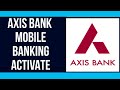 How to activate Axis bank mobile banking in hindi How to activate Axis bank mobile banking in hindi