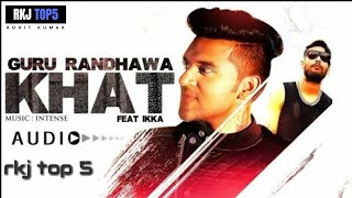Guru Randhawa: "Khat" Full Video Song | Ikka | New Punjabi Song