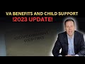 VA Benefits Will Be Included For Child Support Payments - 2023 UPDATE