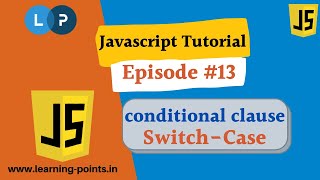 Conditional Clause - 13 - JavaScript Tutorial for Beginners | JavaScript Tutorial | Learning Points