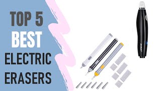 Electric Erasers : 5 Best Electric Erasers 2021