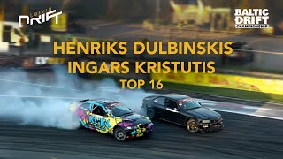 Henriks Dulbinskis x Ingars Kristutis - DRIFT GRAND FINAL - TOP 16