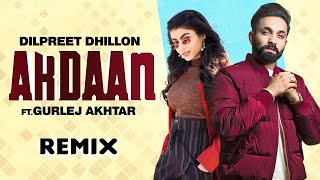 Akdaan (Remix) | Dilpreet Dhillon | Gurlej Akhtar | Desi Crew | Lahoria Production | Latest Song2020