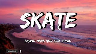 Bruno Mars, Anderson .Paak, Silk Sonic - Skate (lyrics)