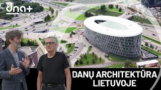 DnA+ | Daniškos architektūros pėdsakai Lietuvoje – Steen Enrico Andersen (PLH ARKITEKTER)