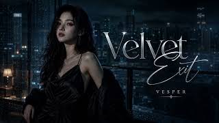 Vesper - Velvet Exit | Melodic Deep House & Ambient House | Night Drive Music