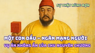 Một Con Dấu – Ngàn Mạng Người: Sự Thật Rùng Rợn Vụ Án Không Ấn Của Chu Nguyên Chương