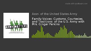 Family Voices: Customs, Courtesies, and Traditions  of the U.S. Army with Mrs. Ginger Perkins