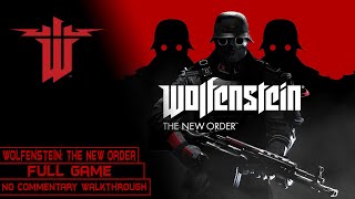 Wolfenstein: The New Order | Full Game | Longplay Walkthrough No Commentary | [PC]