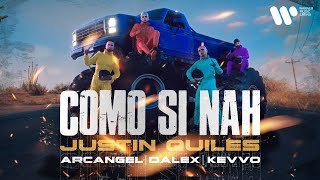Justin Quiles x Arcangel x Dalex -  Como Si Nah (feat. KEVVO) [ Music ]