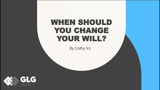 When Should you change your Will? - Webinar by GLG Legal Springfield