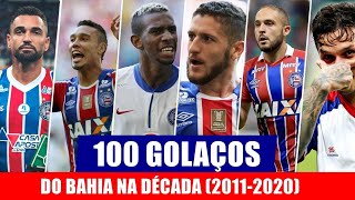 100 GOLAÇOS DO BAHIA NA DÉCADA (2011-2020)