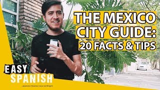THE MEXICO CITY GUIDE: 20 facts & tips to know before your visit! | Easy Spanish 152