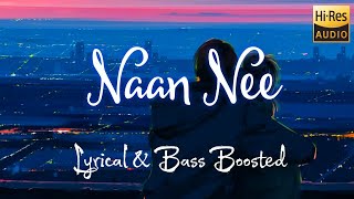 Naan Nee | Madras | Lyrical & Bass Boosted | Hi - Res Remastered Audio | Chill Vibe YT