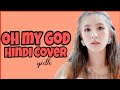 (G)I-DLE - Oh My God | Hindi Version | Indian Cover (With Sami) | Indian girl group