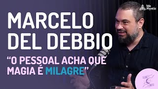 94 | Ocultismo e Esoterismo: desvendando mitos e práticas com Marcelo Del Debbio