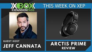Xbox Expansion Pass 90: Jeff Cannata | Xbox All 4 One | PlayStation Deathloop | Arctis Prime Review