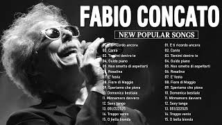 FABIO CONCATO Canzoni 2023   FABIO CONCATO Greatest Hits Full Album   The Best of FABIO CONCATO