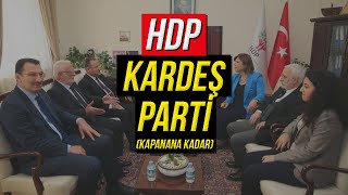KAPANANA KADAR HDP KARDEŞ PARTİ!