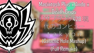 Macintosh Plus x Ando x Death Grips - リサフランク420 現代のコンピュー ｔａｋｙｏｎ (Galactic Hole Mashup)(Full Remake)