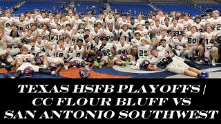 Texas HS Football Playoffs | Flour Bluff vs SA Southwest