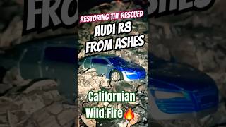 Restoring the Audi R8 from Californian Fire Remains! #trending #automobile #youtubeshorts #fire