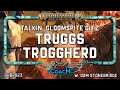 Talkin' Truggs Troggherd + Troggoths | GHB23 | Dawnbringers 2