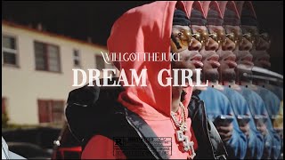 WillGotTheJuice - DREAM GIRL (Music ) ProdBy1slike