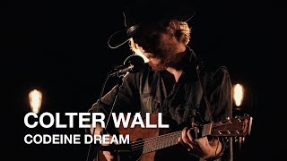 Colter Wall | Codeine Dream | First Play Live