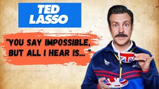 Ted Lasso Quotes - 21 of the Best Inspirational Quotes from the Coach