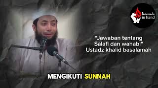 jawaban tentang salafi dan wahabi - ustadz khalid basalamah