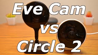 Eve Cam vs Logitech Circle 2: Worth the upgrade?