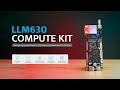 New Arrivals: LLM630 Compute Kit