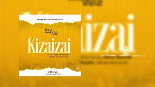 Boy Wiz - Kizaizai (Official Audio)