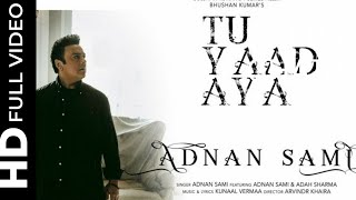 Tu Yaad Aya Adnan Sami Full Video Song, Adah Sharma | Adnan Sami New Song Tu Yaad Aya | TMS